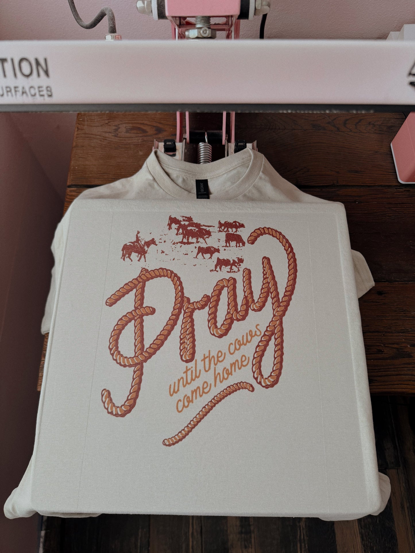 PRAY TILL THE COWS COME HOME